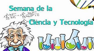 Resultado de imagen de semana de las ciencias y la tecnología